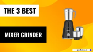 top 3 best mixer grinder in india
